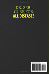 Dr. Sebi Cure for All Diseases: the Definitive Guide on How to Treat Naturally t