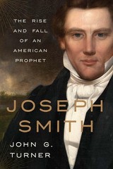 Joseph Smith: The Rise and Fall of an American Prophet Paperback