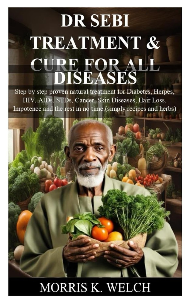 DR SEBI TREATMENT & CURE FOR ALL DISEASES: Step by step proven natural treatment