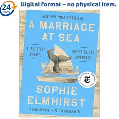 A Marriage at Sea: A True Story of Love, Obsession, , Sophie Elmhirst 2025