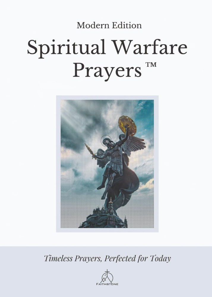 Spiritual Warfare Prayers: Modern Edition – The Original Trusted Viral Edition T