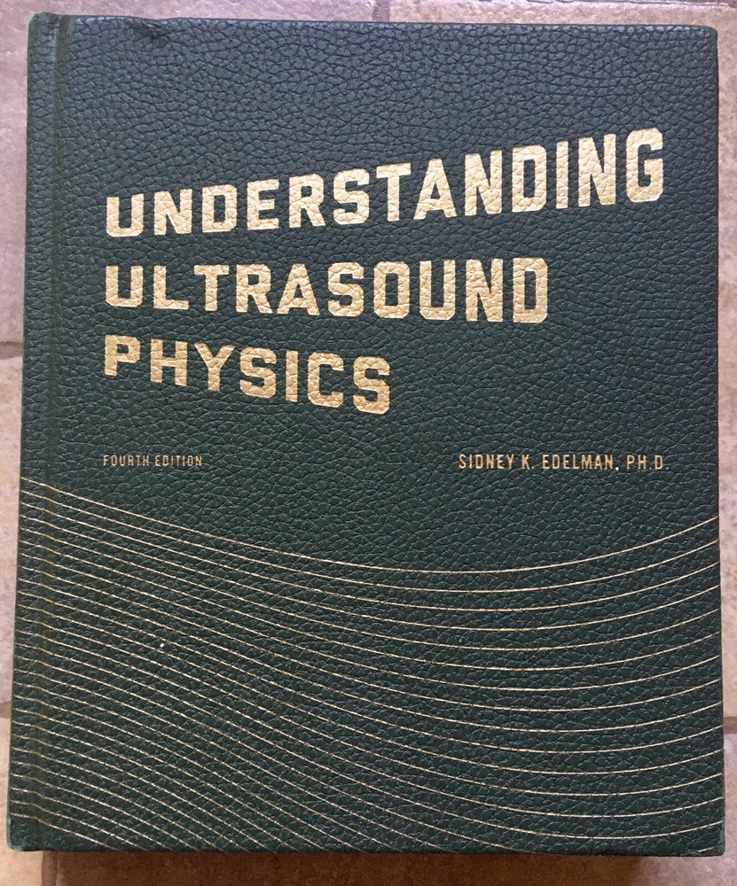 Understanding Ultrasound Physics by Sidney K. Edelman 4th edition