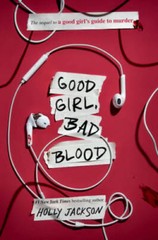 Good Girl, Bad Blood: The Sequel to A Good Girls Guide to Murder – GOOD