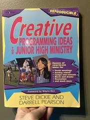 Creative Programming Ideas for Junior High Ministry by Dickie Steve; Pearson