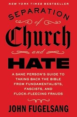 Separation of Church and Hate: A Sane Person’s Guide to Taking Back the Bible fr