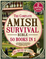 The Complete Amish Survival Bible: The Ultimate Off-Grid Guide to Self-Sufficien