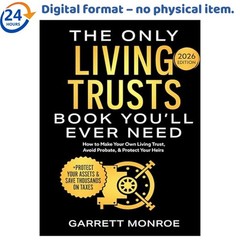 The Only Living Trusts Book You’ll Ever Need: How to M, Garrett Monroe 2024