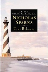 True Believer – Hardcover By Sparks, Nicholas – GOOD